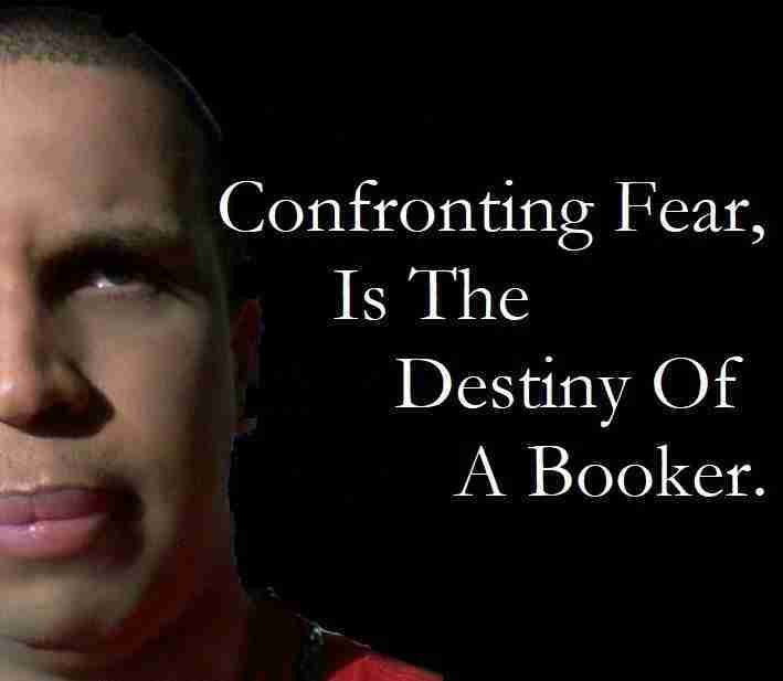 Confronting Fear, Is The Destiny Of A Booker